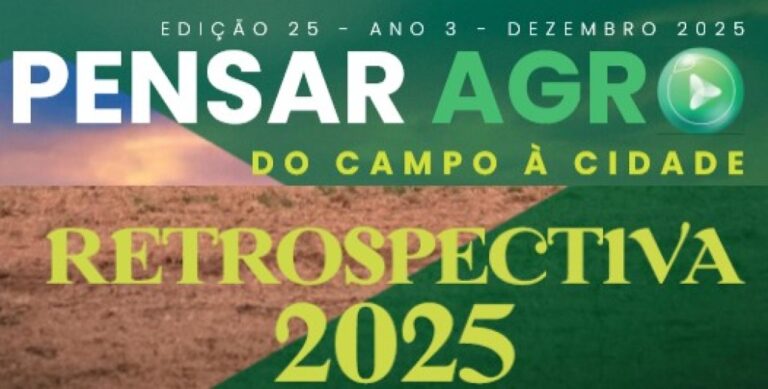 Revista Pensar Agro Destaca Retrospectiva e Desafios do Agronegócio Brasileiro em 2025