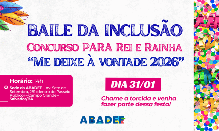 Baile da Inclusão 2026: Celebrando a Acessibilidade no Carnaval da Bahia
