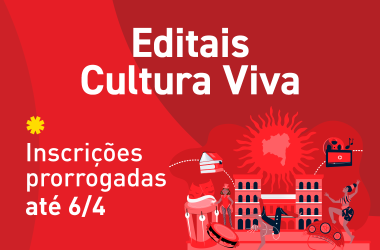 Inscrições para Editais Cultura Viva da PNAB Prorrogadas até 6 de Abril Inscrições para Editais Cultura Viva da PNAB Prorrogadas até 6 de Abril