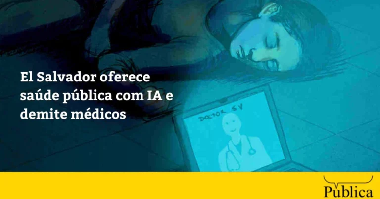 El Salvador: Saúde Pública e a Polêmica da Inteligência Artificial na Demissão de Médicos